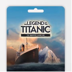 The Legend of the Titanic – The Immersive Exhibition Gift Card